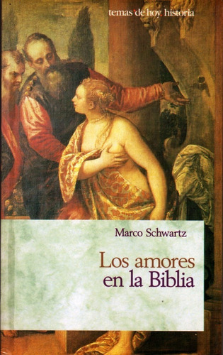 Los Amores En La Biblia - Marco Schwartz / Temas De Hoy