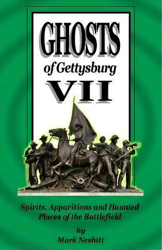 Ghosts Of Gettysburg Vii, De Mr Mark Nesbitt. Editorial Second Chance Publications, Tapa Blanda En Inglés