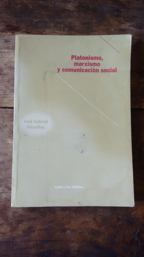 Platonismo Marxismo Y Comunicacion  - Vazeilles - Biblos