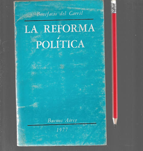 La Reforma Politica De Bonifacio Del Carril - 1977