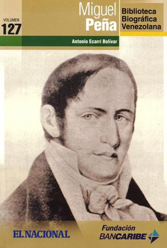 Miguel Peña (biografía/nuevo) / Antonio Ecarri Bolívar