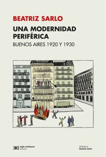 Una Modernidad Periferica / Sarlo, Beatriz