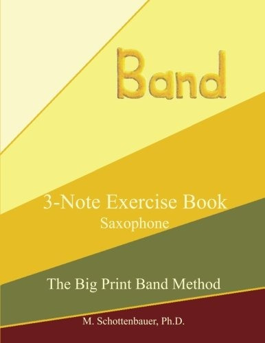 3note Exercise Book Saxophone (the Big Print Band Method)