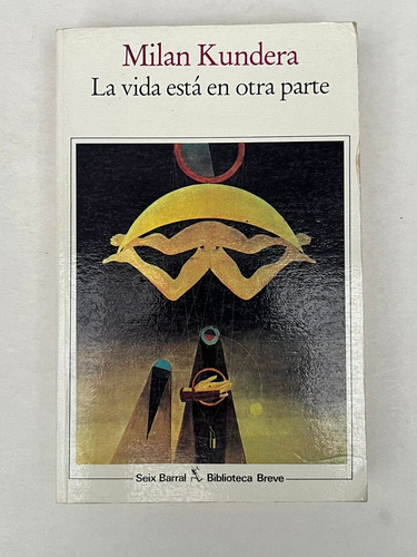 La Vida Está En Otra Parte Milan Kundera