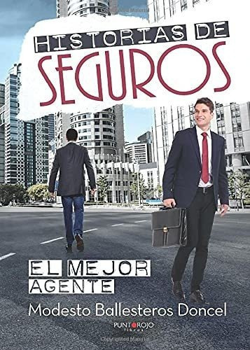 Historias De Seguros El Mejor Agente - Modesto,..., De Modesto, Mode. Editorial Punto Rojo Libros S.l. En Español