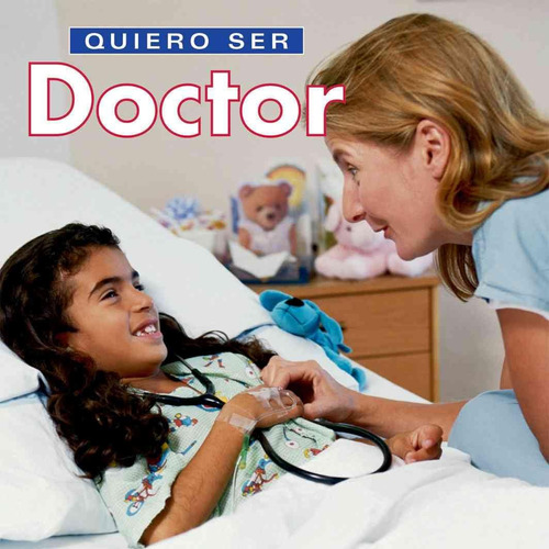 Libro: Quiero Ser Doctor (spanish Edition)