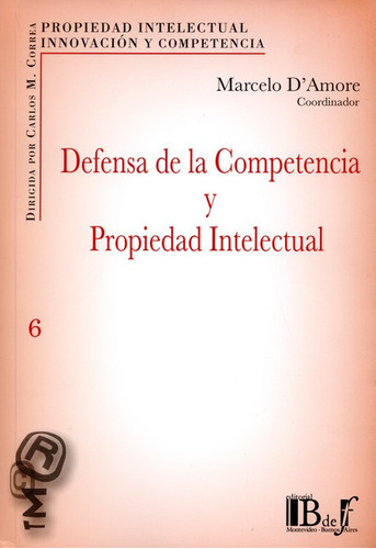 Libro Defensa De La Competencia Y Propiedad Intelectual