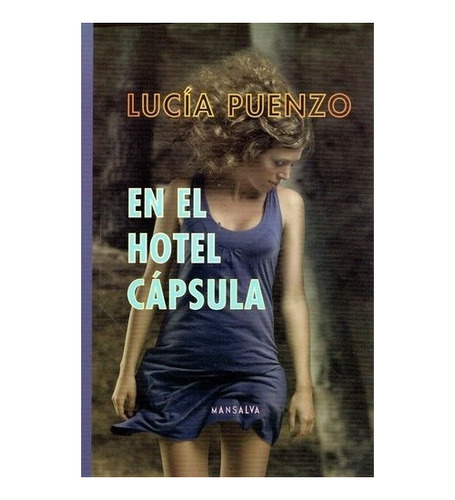 En El Hotel Capsula - Lucia Puenzo