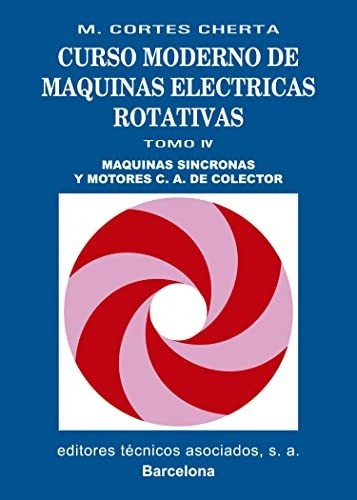 Mã¡quinas Sãncronas Y Motores C.a. De Colector, De Cortes Cherta, Manuel. Editorial Tã©cnicos Asociados S A, Tapa Blanda En Español, 1995