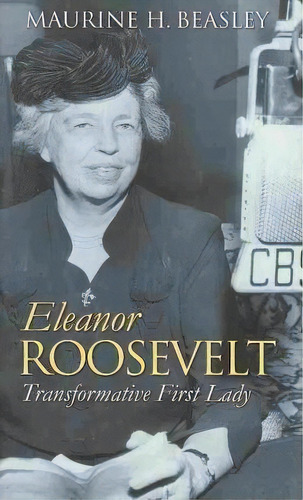 Eleanor Roosevelt, De Maurine H. Beasley. Editorial University Press Kansas, Tapa Dura En Inglés