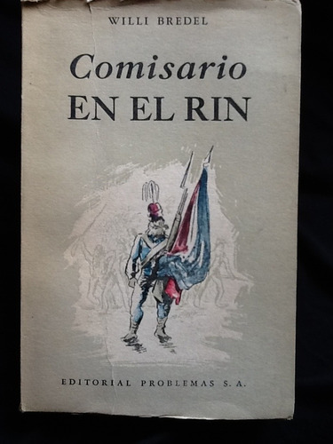 Comisario En El Rin - Willi Bredel - Novela Histórica