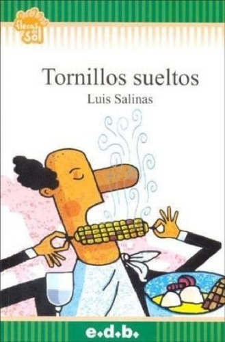 Libro - Tornillos Sueltos (coleccion Flecos De Sol Verde) (