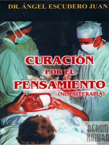 Curacion Por El Pensamiento Doctor Angel Escudero Mas Audios