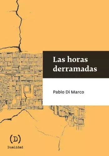 Las Horas Derramadas - Pablo Di Marco