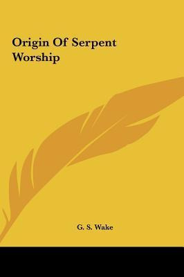 Libro Origin Of Serpent Worship - G S Wake