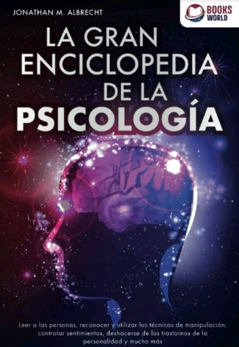 La Gran Enciclopedia De La Psicologia - Jonathan M. Albrecht