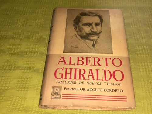 Alberto Ghiraldo - Héctor Adolfo Cordero - Claridad