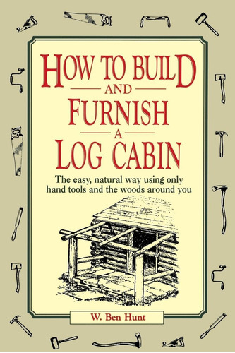 Libro: How To Build And Furnish A Log Cabin: The Easy, Way