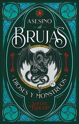 Asesino De Brujas- Dioses Y Monstruos - Mahurin, Shelby