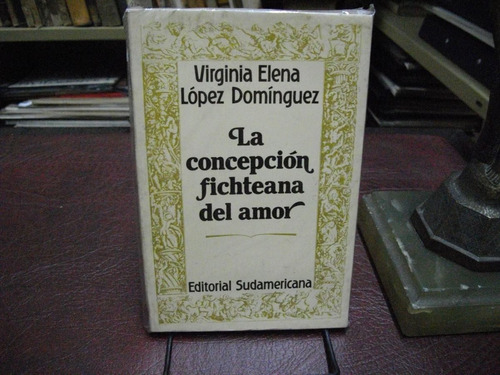 La Concepción Fichteana Del Amor - Virginia López Domínguez.