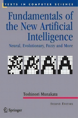 Fundamentals Of The New Artificial Intelligence : Neural, E, De Toshinori Munakata. Editorial Springer London Ltd En Inglés