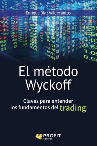 El Método Wyckoff / Enrique Díaz Valdecantos