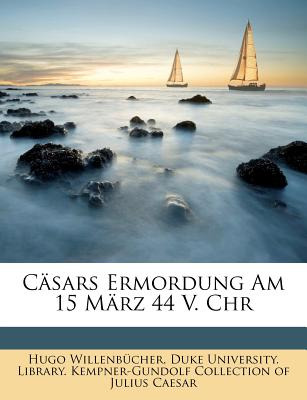 Libro Casars Ermordung Am 15 Marz 44 V. Chr - Willenb Che...