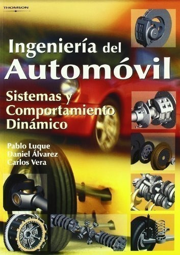 Ingeniería Del Automóvil. Sistemas Y Comportamiento Dinámico, De Alvarez Mantaras, Daniel. Editorial Ediciones Paraninfo, S.a, Tapa Blanda En Español