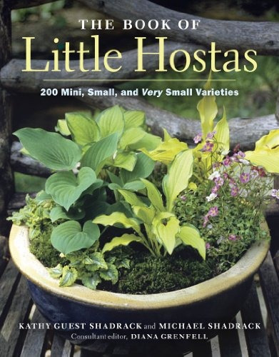 The Book Of Little Hostas 200 Small, Very Small, And Mini Va