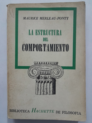 La Estructura Del Comportamiento Maurice Merleau Ponty