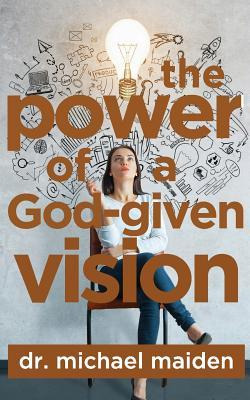 Libro The Power Of A God-given Vision - Michael Maiden