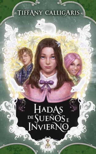 Libro Hadas De Sueños E Invierno - Tiffany Calligaris - Puck