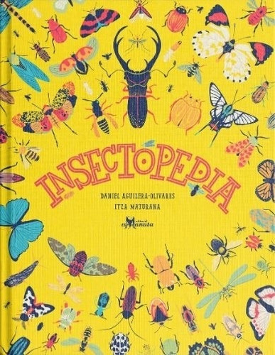 Insectopedia / Aguilera-olivares Y Maturana (tapa Dura)