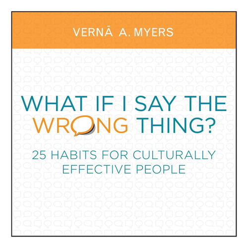 What If I Say The Wrong Thing?: 25 Habits For Culturally Effective People, De Myers, Verna A.. Editorial American Bar Association, Tapa Blanda En Inglés