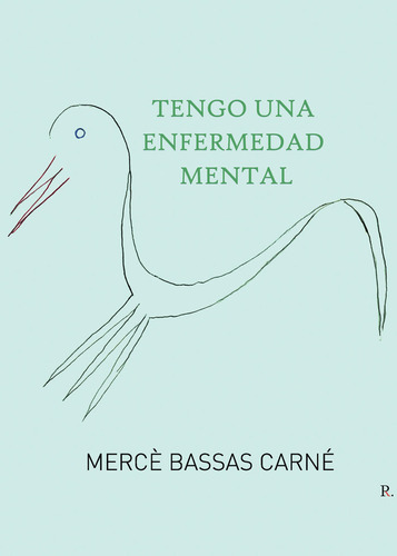 Tengo Una Enfermedad Mental, De Bassas Carné, Mercé. Editorial Punto Rojo Editorial, Tapa Blanda En Español