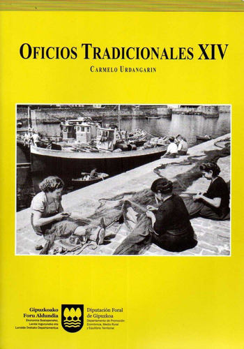 Oficios Tradicionales Xiv, De Urdangarin Altuna, Carmelo. Editorial Diputación Foral De Gipuzkoa, Tapa Blanda En Español