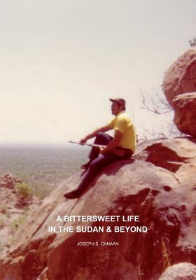 Libro A Bittersweet Life In The Sudan & Beyond - Canaan, ...