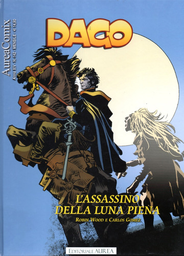 Dago N° 162 - L 'assassino Della Luna Piena - 68 Páginas Em Italiano - Editora Aurea - Capa Dura - Formato 22,5 X 29 - 2023 - Bonellihq Cx343 J23