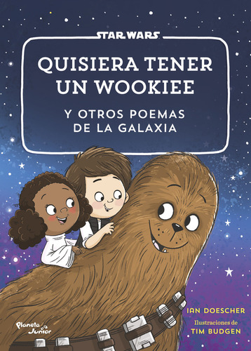 Quisiera Tener Un Wookiee: Quisiera Tener Un Wookiee, De Star Wars. Editorial Planeta Junior, Tapa Blanda, Edición 1 En Español, 2023