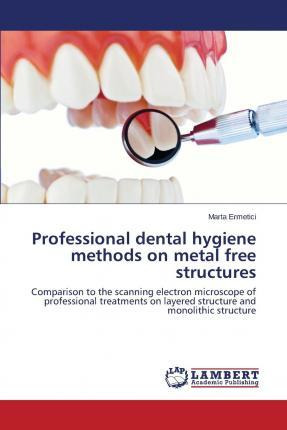 Libro Professional Dental Hygiene Methods On Metal Free S...