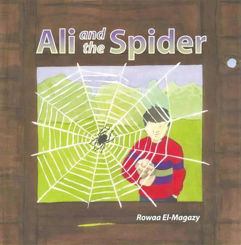 Ali And The Spider, De Rowaa El-magazy. Editorial Islamic Foundation, Tapa Dura En Inglés