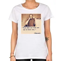Comprar Remera De Mujer Bukowski Find What You Love And Let It Kill