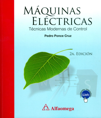 Máquinas Eléctricas.técnicas Modernas De Control: 2ª Edición, De Pedro Ponce Cruz. Alpha Editorial S.a, Tapa Blanda, Edición 2017 En Español