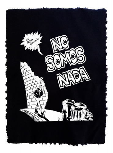 La Polla Records No Somos Nada Parche Espaldera (serigrafía)