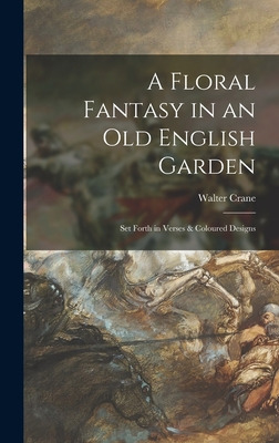 Libro A Floral Fantasy In An Old English Garden: Set Fort...