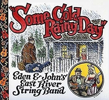 Eden & Johns East River String Band Some Cold Rainy Day Cd