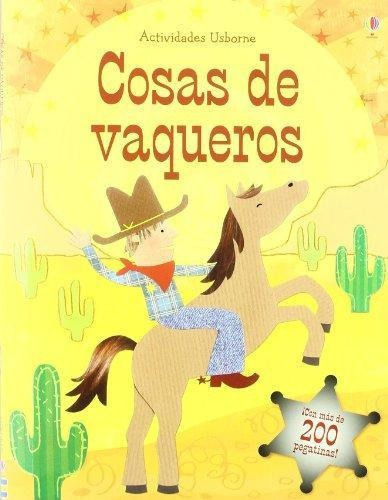 COSAS DE VAQUEROS, de Bone, Emily. Editorial USBORNE en español