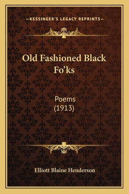 Libro Old Fashioned Black Fo'ks: Poems (1913) - Henderson...