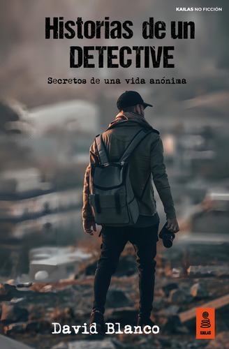Historias De Un Detective, De Blanco, David. Editorial Kailas Editorial, S.l., Tapa Blanda En Español