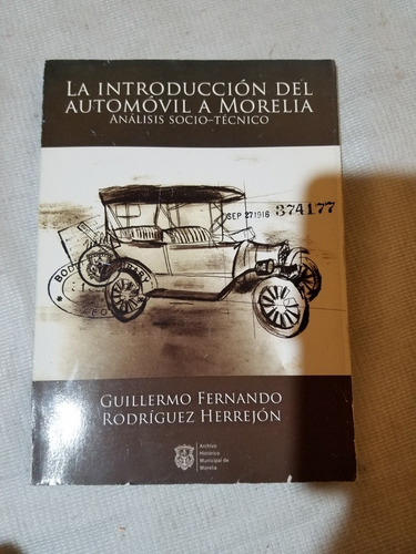 La Introduccion Del Automovil A Morelia Analisis Socio Tec. (Usado)